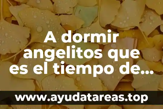 Qué es el tiempo en las ecuaciones de valor 4 A dormir angelitos que es el tiempo de soñar