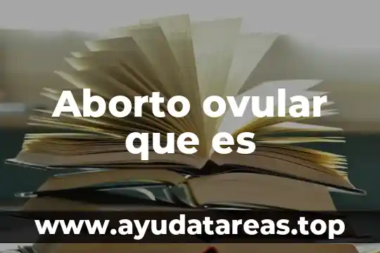 Aborto ovular que es
