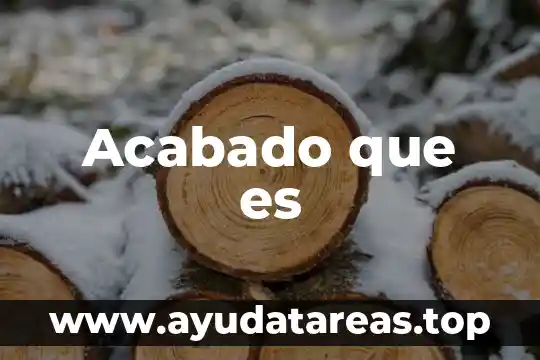 Acabado que es