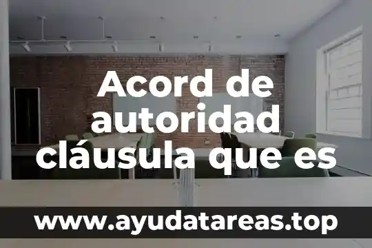 Que es autoridad y tipos de autoridad 3 Acord de autoridad cláusula que es