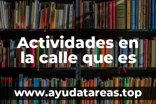 Actividades en la calle que es