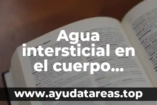 Qué es un idiograma humano 6 Agua intersticial en el cuerpo humano