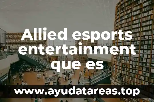Allied esports entertainment que es