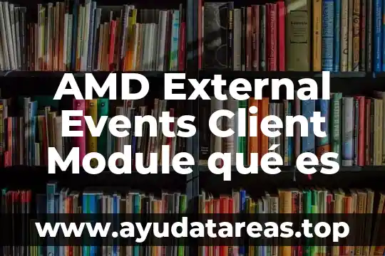 AMD External Events Client Module qué es