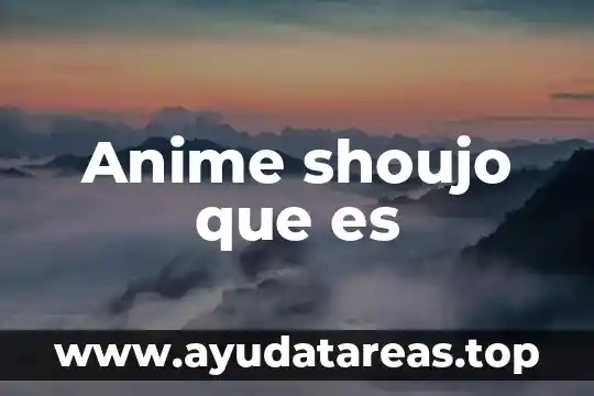 Que es josei en el anime 7 Anime shoujo que es