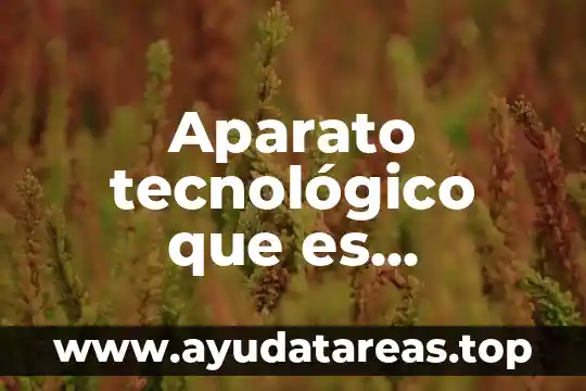 Aparato tecnológico que es problema en la actualidad