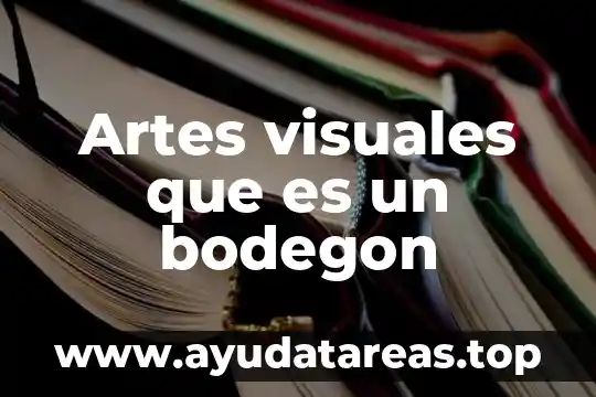 Artes visuales que es color 3 Artes visuales que es un bodegon