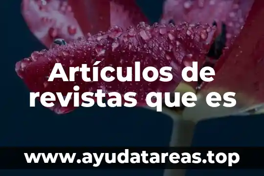 Artículos de revistas que es