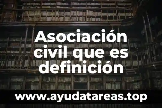 Asociación civil que es definición