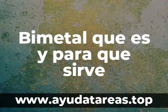 Bimetal que es y para que sirve