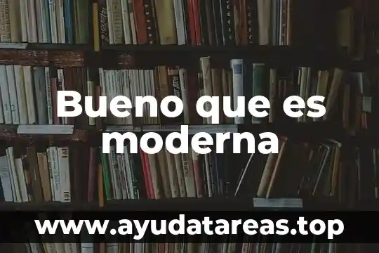 Qué es la física moderna significado 6 Bueno que es moderna