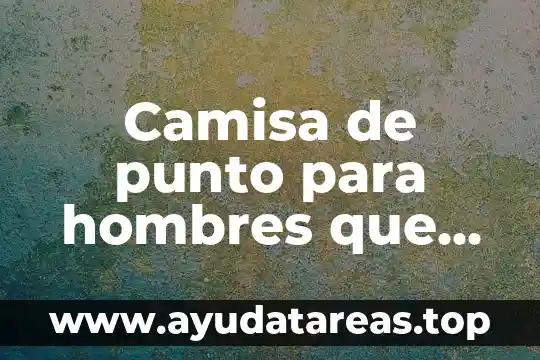 Que es agua al tiempo 4 Camisa de punto para hombres que es