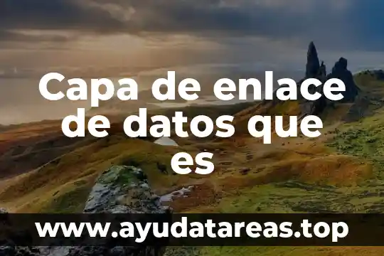 Que es la capa de sobreposicion en mapa digital 7 Capa de enlace de datos que es