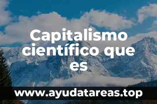 Que es significa cientifico 3 Capitalismo científico que es