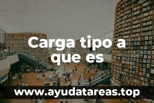 Que es nomenclatura y tipos logistica 3 Carga tipo a que es