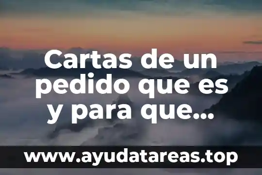 Cartas de un pedido que es y para que sirve