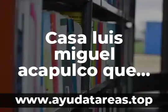 Qué es la media luna en San Luis Potosí 8 Casa luis miguel acapulco que es ahora