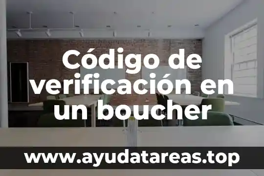 Que es una unidad de verificacion de instalaciones electricas 4 Código de verificación en un boucher