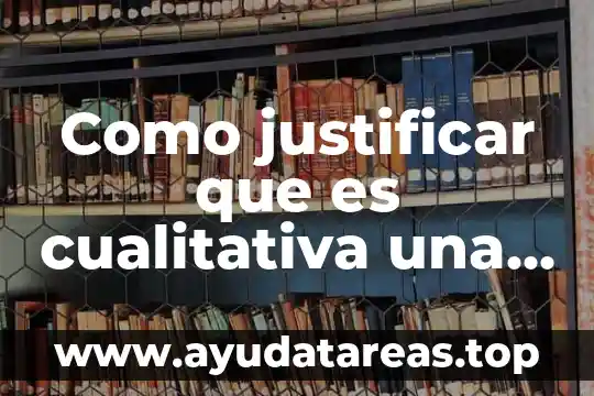 Como justificar que es cualitativa una investigación