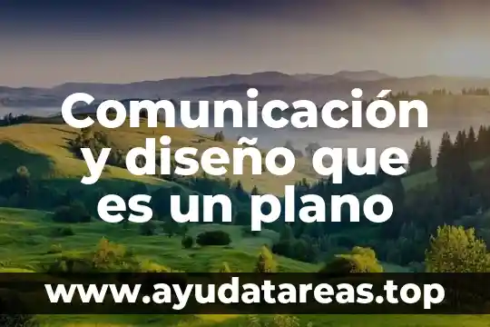 Comunicación y diseño que es un plano