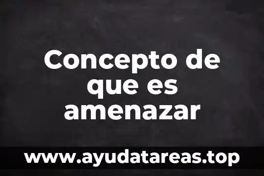 Indicadores de empresas comerciales que es concepto 7 Concepto de que es amenazar