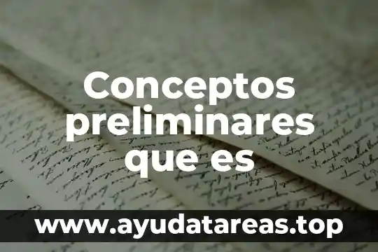 Qué es lógica conceptos 7 Conceptos preliminares que es