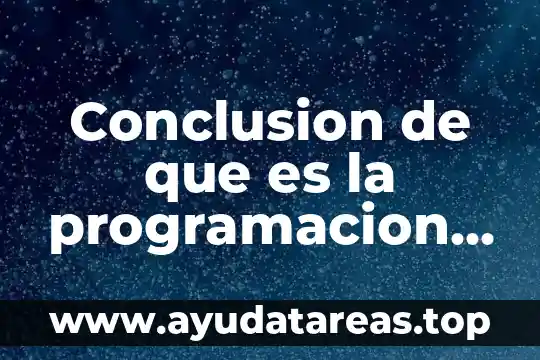 Conclusion de que es la programacion lineal