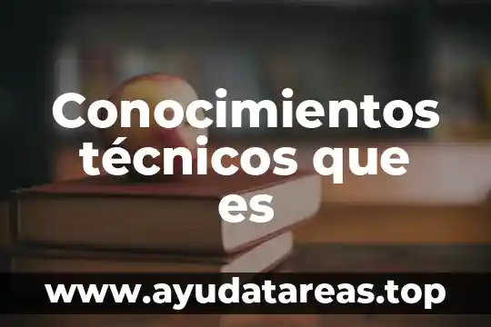 Que es un extracto de conocimientos 3 Conocimientos técnicos que es