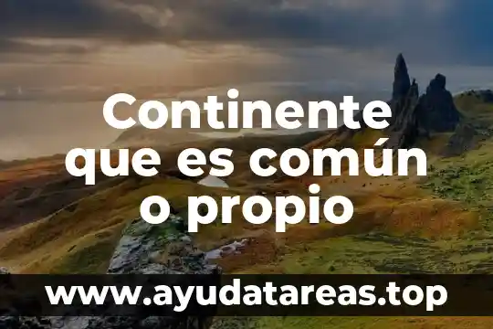 Continente que es común o propio