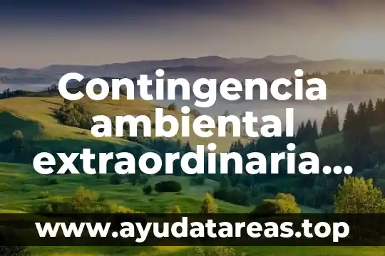 El número Avogadro que es y para que sirve 4 Contingencia ambiental extraordinaria que es