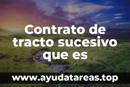 Qué es un convenio modificatorio de contrato 7 Contrato de tracto sucesivo que es