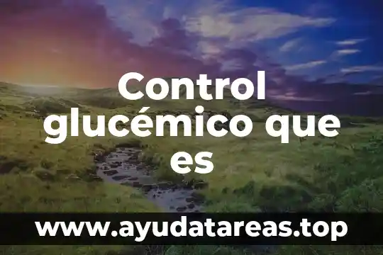 Que es el limite de estudio en la tesis 4 Control gluc茅mico que es
