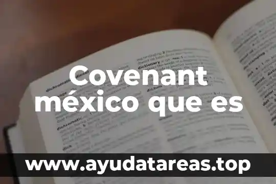 Covenant méxico que es