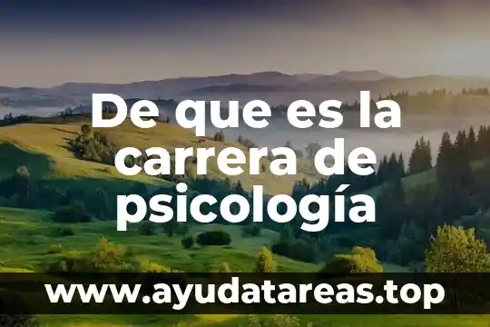 De que es la carrera de psicología