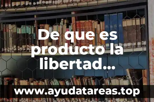 De que es producto la libertad económica