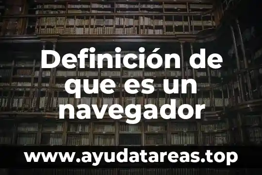 Definición de que es un navegador