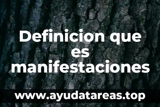 Definicion que es manifestaciones