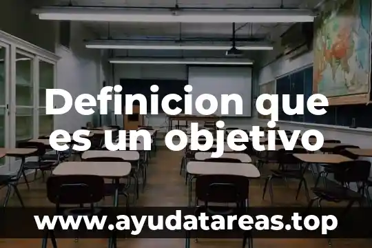 Qué es el nombre definición 4 Definicion que es un objetivo