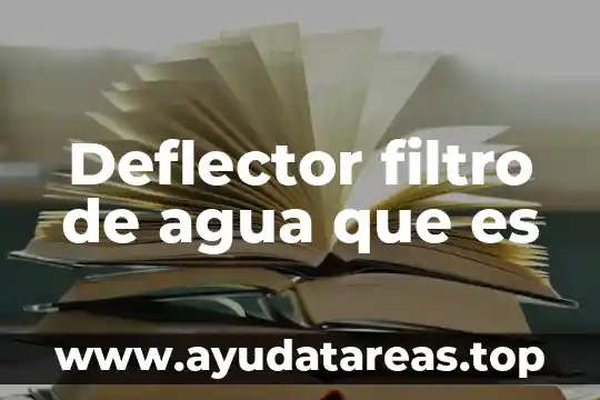 Que es un filtro digital iir 6 Deflector filtro de agua que es