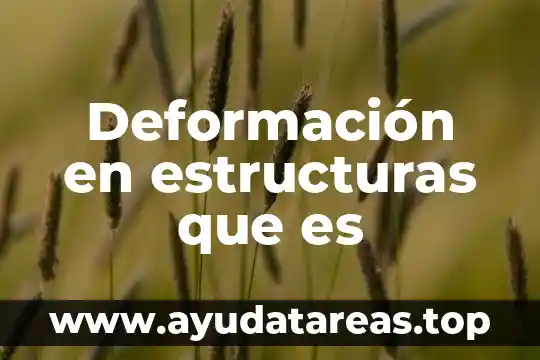 Deformación en estructuras que es