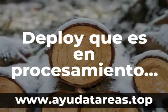 Deploy que es en procesamiento de datos