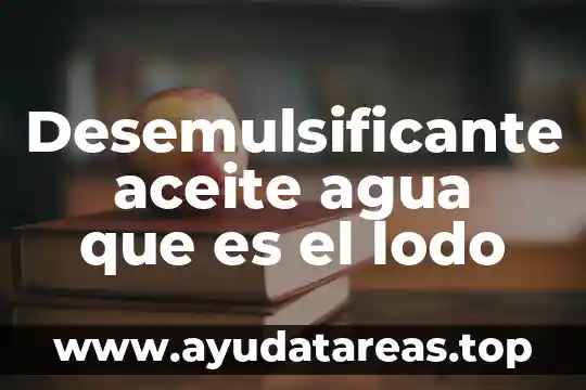 Que es el contenido de agua optumo 7 Desemulsificante aceite agua que es el lodo