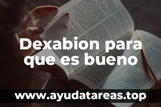 Dexabion para que es bueno