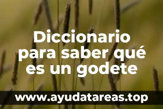Que es hulla significado diccionario 5 Diccionario para saber qué es un godete
