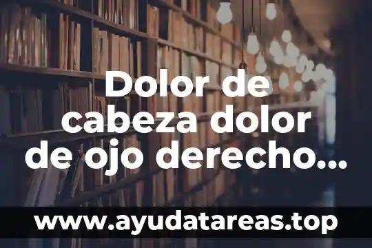 Que es ser cabeza de familia 3 Dolor de cabeza dolor de ojo derecho que es