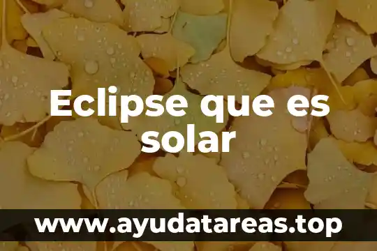 Que es eclipse total de sol 5 Eclipse que es solar
