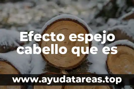 Efecto espejo cabello que es