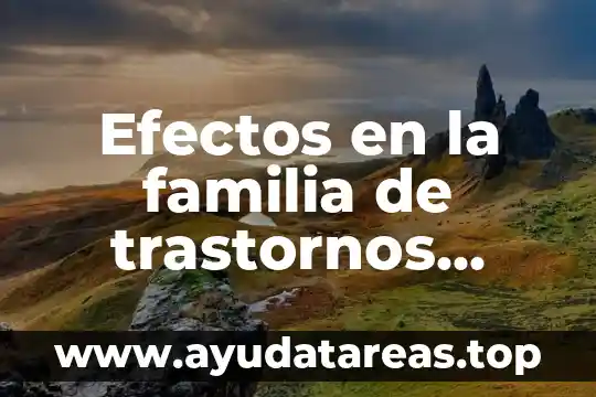 Que es una adiccion y tipos de adicciones 6 Efectos en la familia de trastornos adicciones que es