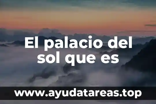 Que es el sol de la luna 3 El palacio del sol que es