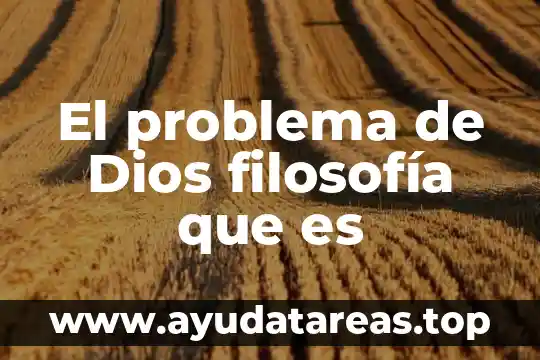 El problema de Dios filosofía que es